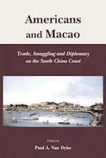 Americans and Macao – Trade, Smuggling, and Diplomacy on the South China Coast