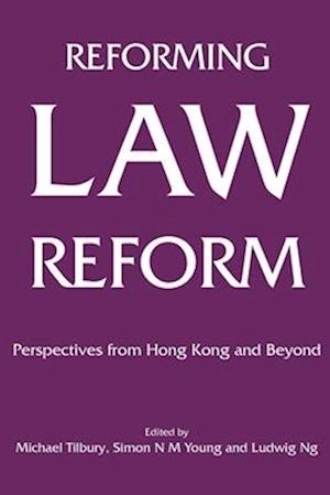 Reforming Law Reform – Perspectives from Hong Kong and Beyond