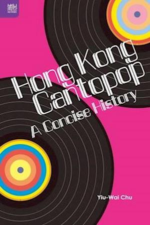 Hong Kong Cantopop – A Concise History