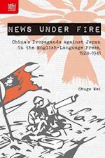 News under Fire – China`s Propaganda against Japan in the English–Language Press, 1928–1941