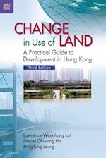 Change in Use of Land – A Practical Guide to Development in Hong Kong