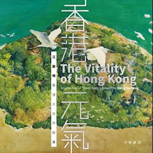 Vitality of Hong Kong- A Collection of 'Hong Kong''s Nature'