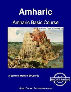 Amharic Basic Course - Student Text Volume One