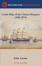 Coolie Ships of the Chinese Diaspora (1846-1874)