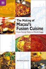 The Making of Macau's Fusion Cuisine