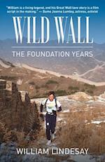 Wild Wall-The Foundation Years 
