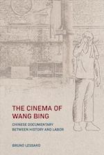 The Cinema of Wang Bing