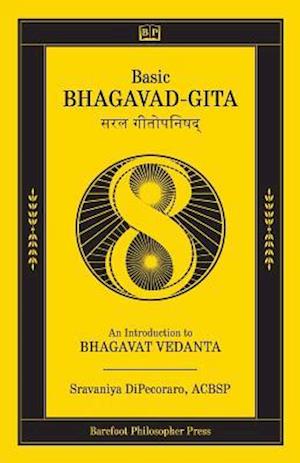 Basic Bhagavad-Gita: An Introduction to Bhagavat Vedanta