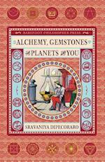 Alchemy, Gemstones, the Planets and You: Transformation and Transcendence 