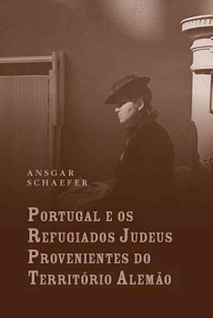 Portugal E OS Refugiados Judeus Provenientes Do Território Alemão