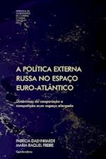A Política Externa Russa No Espaço Euro-Atlântico