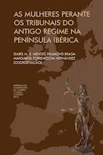 As Mulheres Perante OS Tribunais Do Antigo Regime Na Península Ibérica