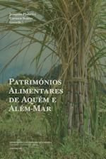 Patrimónios Alimentares de Aquém e Além-Mar