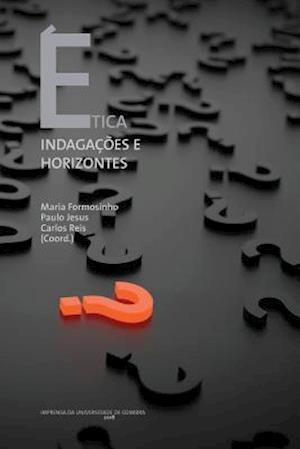 Ética. Indagações E Horizontes