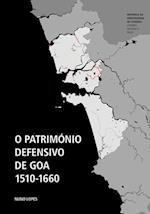 O Património Defensivo De Goa 1510-1660