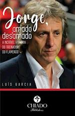 Jorge, amado e desamado - A incrível história do treinador do Flamengo