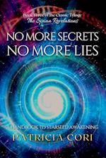 NO MORE SECRETS, NO MORE LIES: A Handbook to Starseed Awakening 