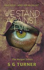 We Stand Against Evil