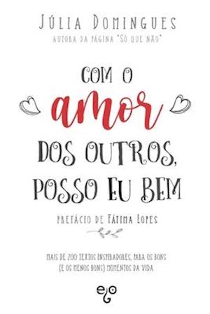 Com o Amor dos Outros, Posso Eu Bem