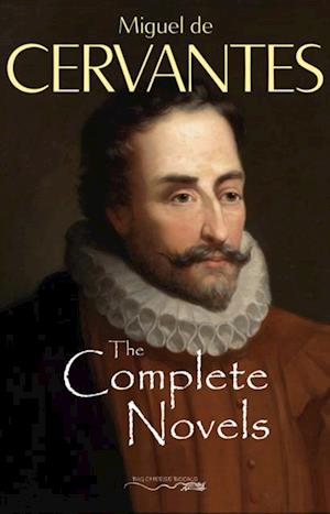 Complete Novels of Miguel de Cervantes