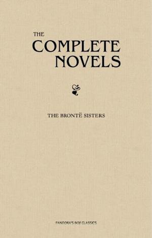 Bronte Sisters: The Complete Novels