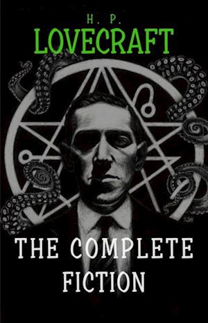 H. P. Lovecraft: The Complete Fiction