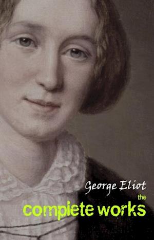 George Eliot: The Complete Works