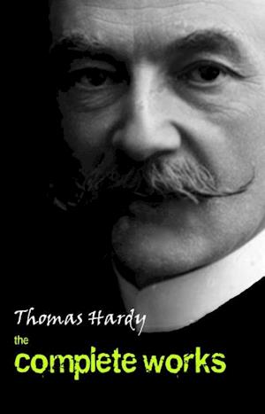 Thomas Hardy: The Complete Works