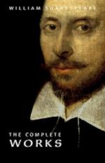 William Shakespeare: The Complete Works (Illustrated)