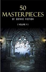 50 Masterpieces of Gothic Fiction Vol. 1: Dracula, Frankenstein, The Tell-Tale Heart, The Picture Of Dorian Gray... (Halloween Stories)