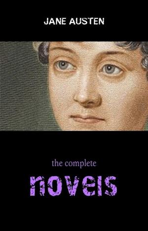 Complete Works of Jane Austen (In One Volume) Sense and Sensibility, Pride and Prejudice, Mansfield Park, Emma, Northanger Abbey, Persuasion, Lady ...