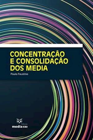 Concentração e Consolidação dos Media