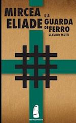 Mircea Eliade e a Guarda de Ferro