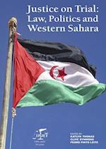 Justice on Trial: Law, Politics and Western Sahara 