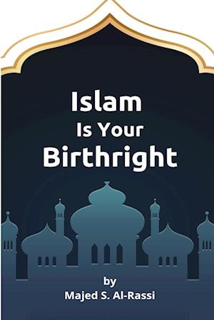 ISLAM IS YOUR BIRTHRIGHT