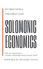 The Great Leap: Solomonic Economics: Why it is imperative to consider a knowledge-based economic model 