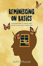 Reminiscing on Basics: Fascinating Science and Maths Ideas for Everyone 