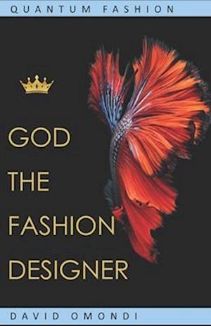 God The Fashion Designer: Quantum Fashion