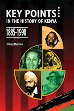 Key Points in the History of Kenya,1885-1990 