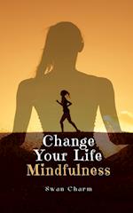 Change Your Life Mindfulness 