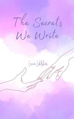 The Secrets We Write 