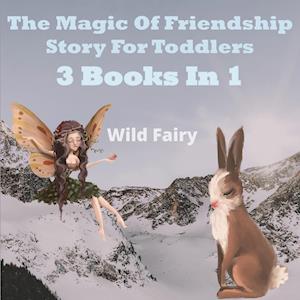 The Magic Of Friendship - Story For Toddlers