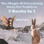 The Magic Of Friendship - Story For Toddlers