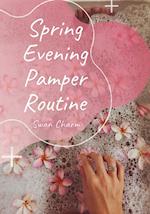 Spring Evening Pamper Routine 