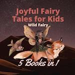 Joyful Fairy Tales for Kids: 5 Books in 1 