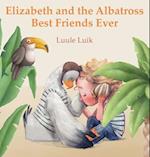 Elizabeth and the Albatross: Best Friends Ever 