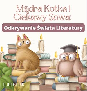 M&#261;dra Kotka I Ciekawy Sowa