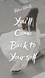 You'll Come Back to Yourself 