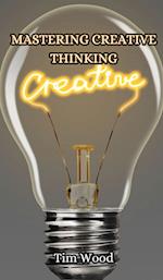 Mastering Creative Thinking