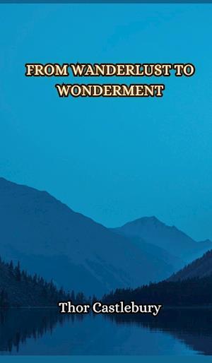 From Wanderlust to Wonderment